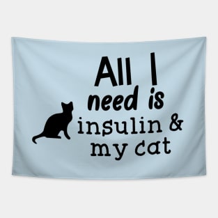 All I Need is Insulin and My Cat Tapestry