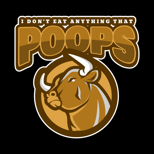 I Don't Eat Anything That Poops by poc98