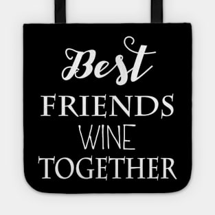 Best Friends Wine Together Tote