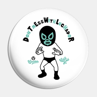 Don't mess with Luchador Pin