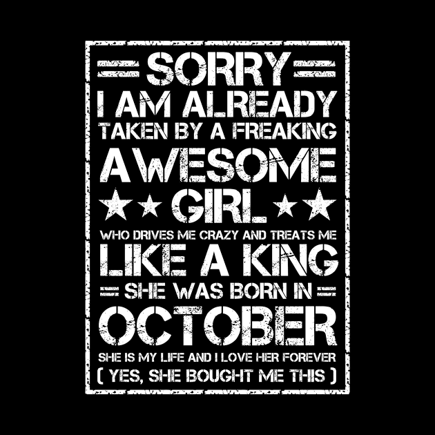 Sorry I Am Already Taken By A Freaking Awesome Girl October by issambak