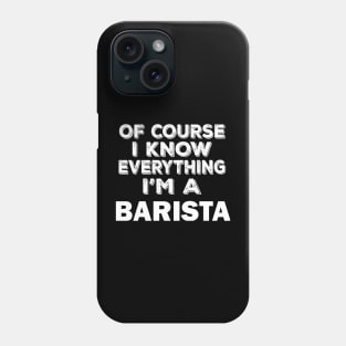 BARISTA Phone Case