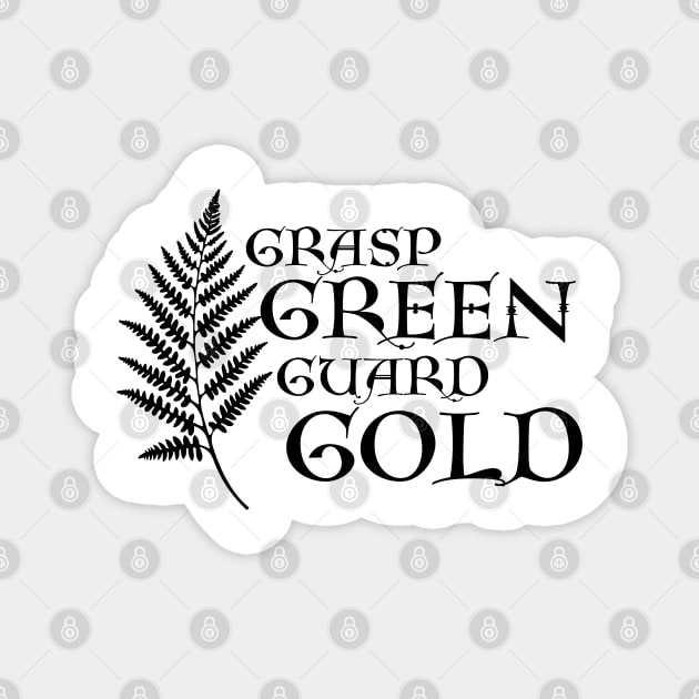 GRASP GREEN GUARD GOLD. Magnet by TaansCreation 