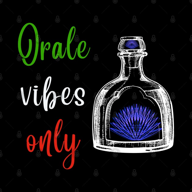 Orale Vibes Tequila & Blue Agave Cinco De Mayo by Thread Vibez