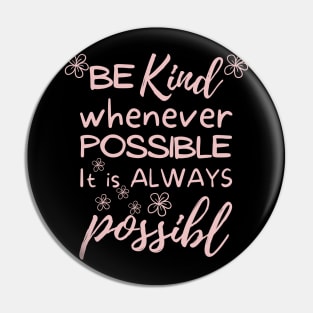 Be kind, positive vibes Pin