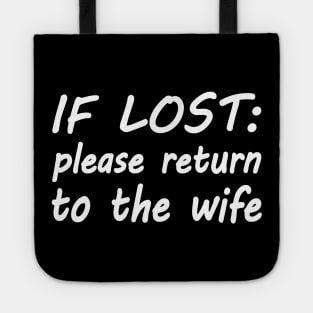 If lost please return to the wife Tote