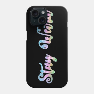 Stay Weird Phone Case