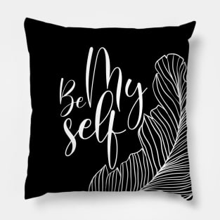 be myself design Pillow