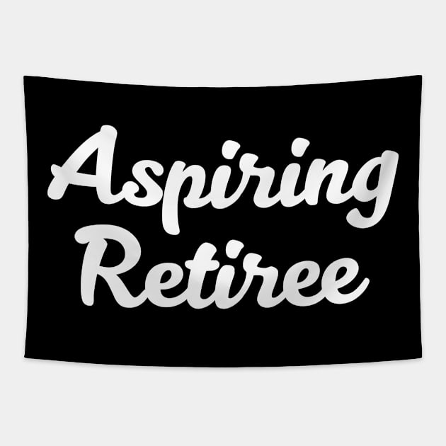 Aspiring Retiree Tapestry by TIHONA