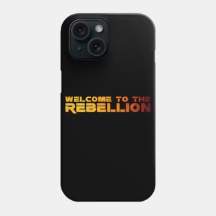 Welcome to the rebellion Phone Case