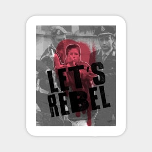 Let's Rebel Magnet