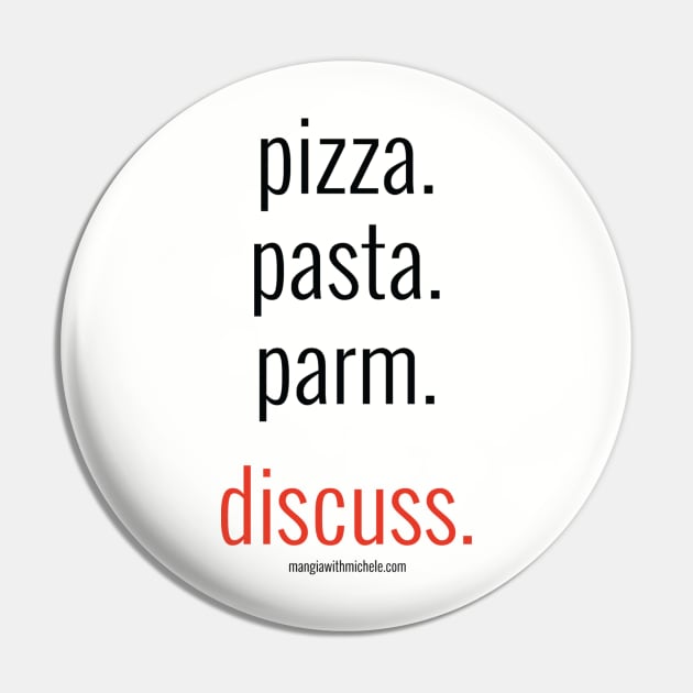 pizza. pasta. parm. discuss. (black letters) Pin by Mangia With Michele