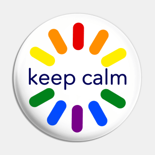 Keep Calm I'm loading LGBT Pride Pin