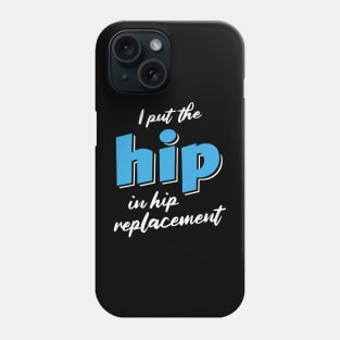 Hip Replacement Surgery Phone Case