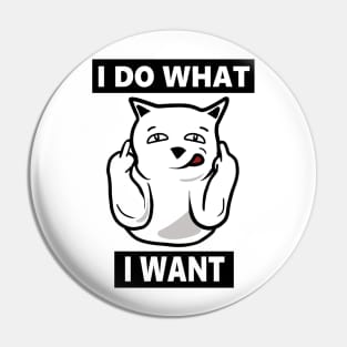 I do What I want Cat, Funny mean cat Pin