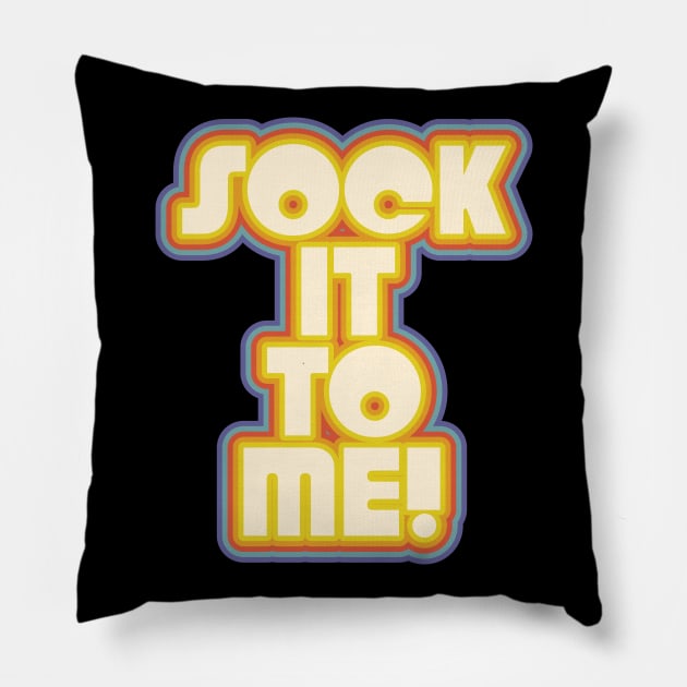 SOCK IT TO ME! ))(( Laugh In Catch Phrase Pillow by darklordpug