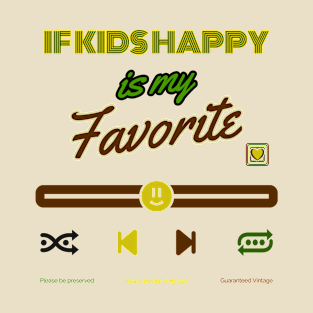 If Kids Happy T-Shirt