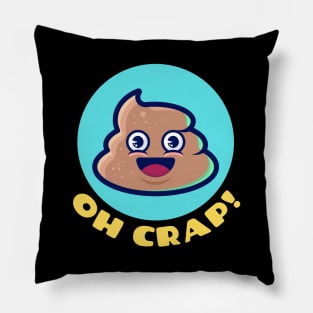 Oh Crap | Cute Poop Pun Pillow