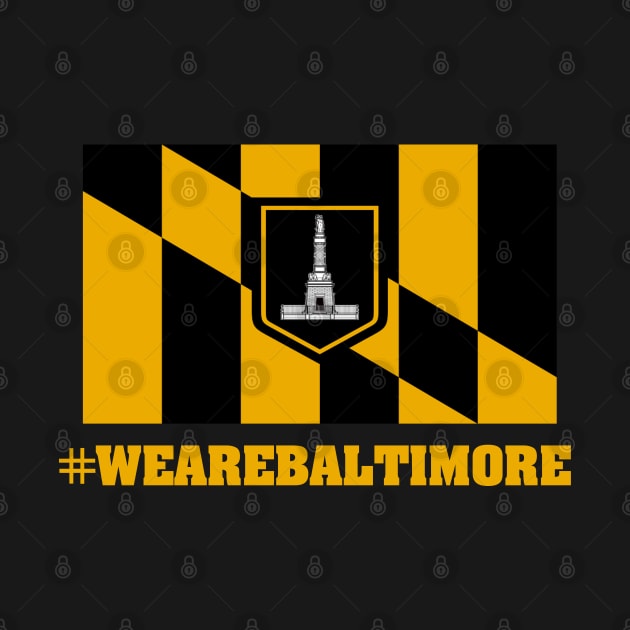 #WeAreBaltimore - We Are Baltimore Design by iskybibblle