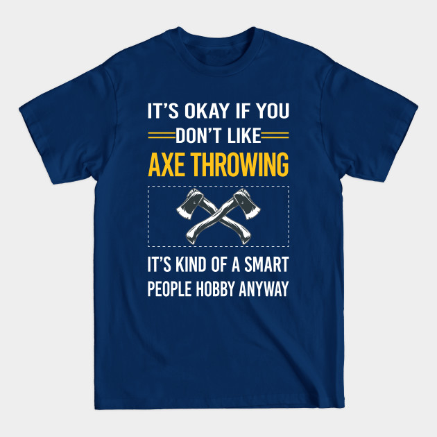 Disover Funny Smart People Axe Throwing - Axe Throwing - T-Shirt