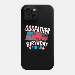 Godfather Birthday Crew Matching Family Firefighter Phone Case