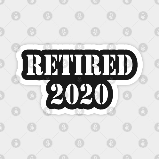 Retired 2020 ,Funny Retirement, Awesome Gifts for retirees Men and Women Magnet by Islanr
