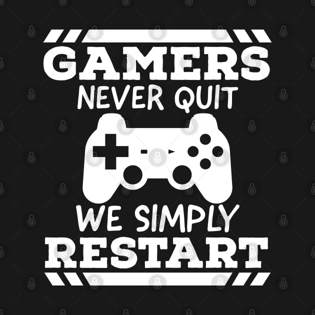 Gamers never quit we simply restart by kirkomed