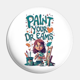 Paint your Dreams Pin