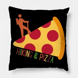 Hiking & Pizza Funny Gift for Hikers Who Love Pizza Pillow