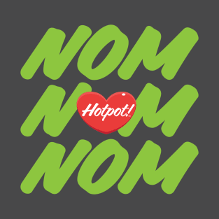 NOM NOM HOTPOT T-Shirt