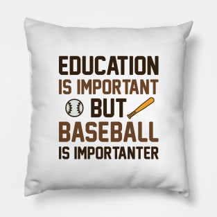 Baseball Is Importanter Pillow