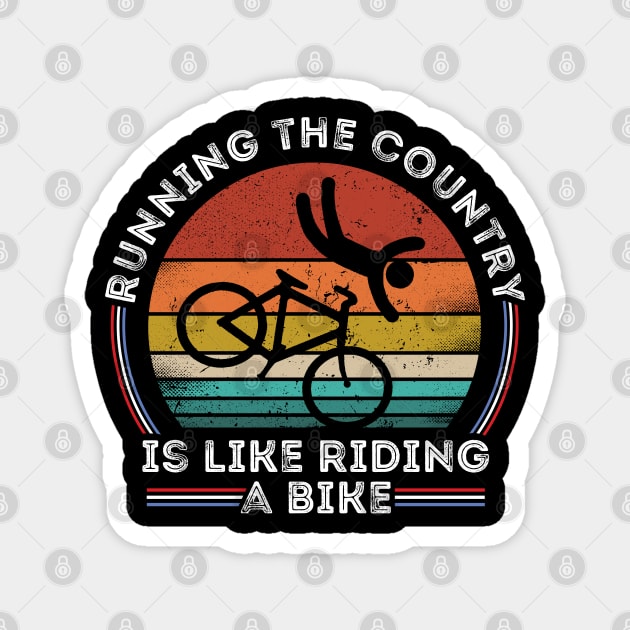 Running The Country Is Like Riding A Bike Magnet by monolusi