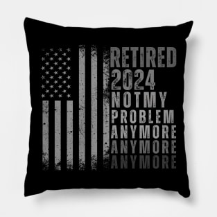 Officially Retired 2024 Not My Problem Anymore men Pillow