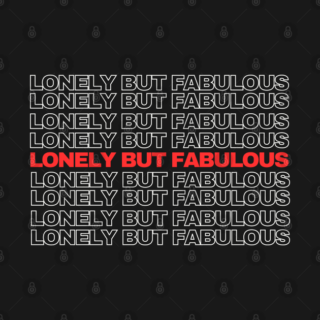 Lonely but fabulous by The Expression Couture