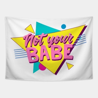 Not your babe Tapestry