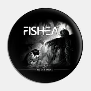 Fishead Official - IN MY HELL Album Cover T-Shirt Pin
