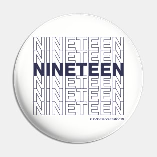 NINETEEN #DoNotCancelStation19 (Navy Text) Pin