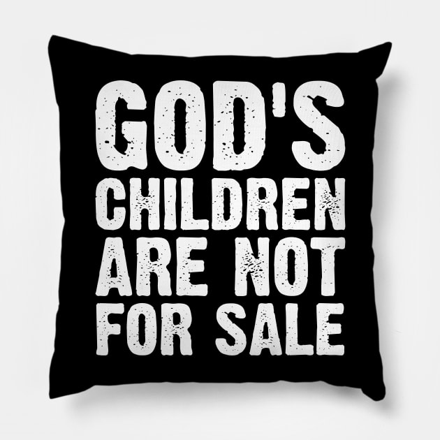 God's Children Are Not For Sale Funny Quote v4 Pillow by Emma