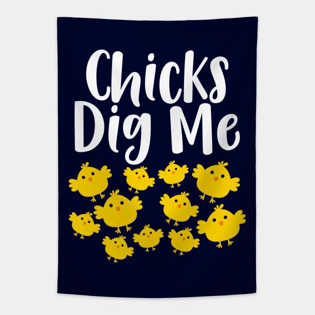 Chicks dig me Easter Humor Tapestry by Hobbybox