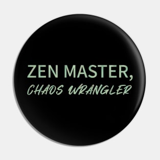 Zen Master, chaos wrangler. Yoga lovers, Yoga gift Pin