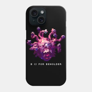 B is for Beholder Phone Case