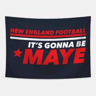 It's Gonna Be Maye New England Tapestry