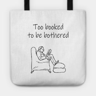 Too booked to be bothered reading funny quote Tote