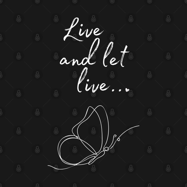 Live and let live Quote by ZenNature