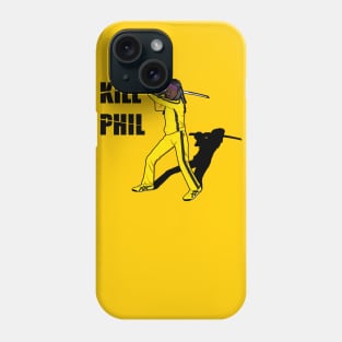 Kill Phil Phone Case