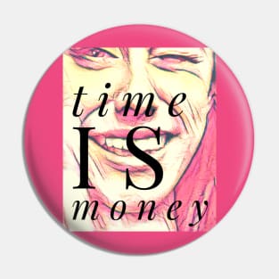 Time is Money (wink) Pin