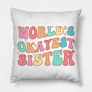 World's Okayest Sister Pillow