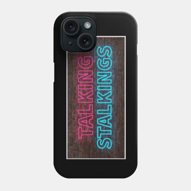 Talking Stalkings Sign Phone Case by TossedSweetTees