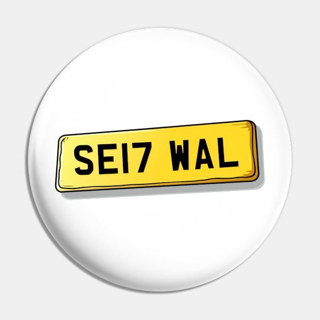 SE17 WAL Walworth Number Plate Pin by We Rowdy