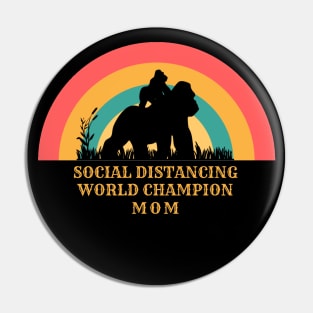 Social Distancing World Champion Mom Pin